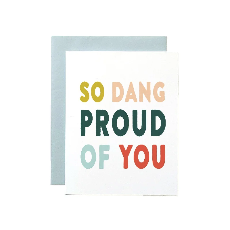 So Dang Proud Of You Card
