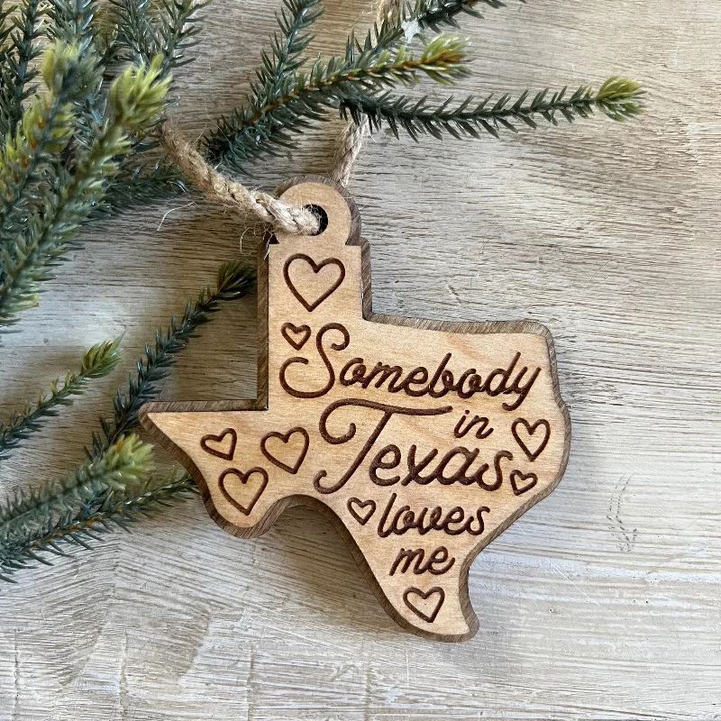 Somebody in Texas Loves Me Wood Engraved Ornament
