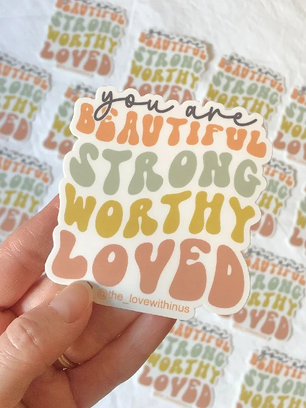 You are Beautiful Strong Worthy Loved Matte Sticker