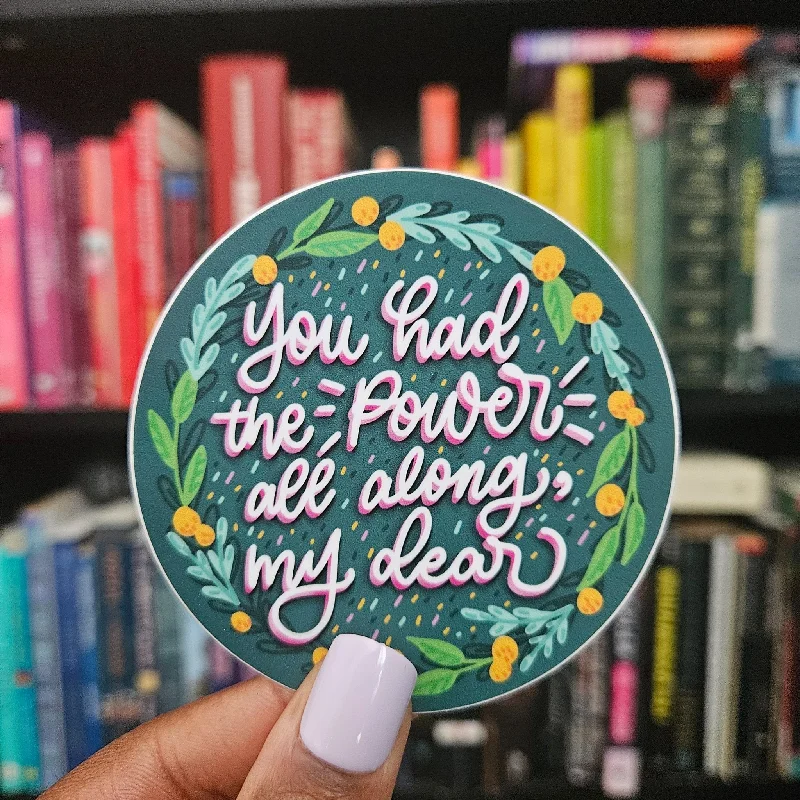You Had the Power All Along Sticker